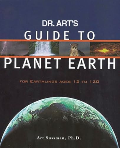 Stock image for Dr. Art's Guide to Planet Earth : For Earthlings Ages 12 to 120 for sale by Hippo Books