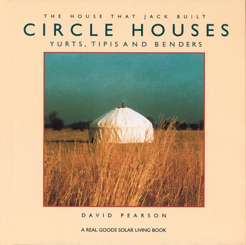 Beispielbild fr Circle Houses: Yurts, Tipis and Benders (House That Jack Built) zum Verkauf von Reuseabook