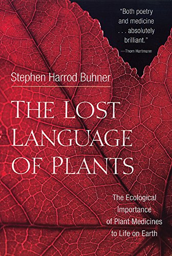 Stock image for The Lost Language of Plants: The Ecological Importance of Plant Medicines for Life on Earth for sale by KuleliBooks