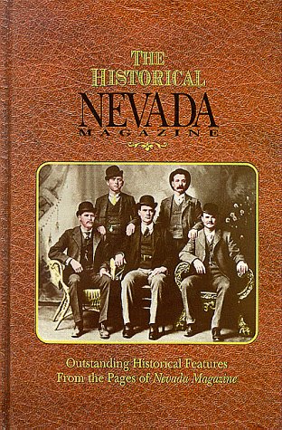 Stock image for The Historical Nevada Magazine: Outstanding Historical Features from the Pages of Nevada Magazine for sale by ThriftBooks-Atlanta