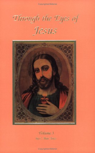 Beispielbild fr Through The Eyes Of Jesus, Volume 3 zum Verkauf von HPB-Emerald