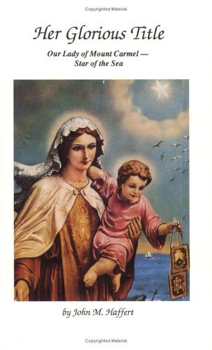9781890137175: Her Glorious Title: Our Lady of Mount Carmel - Star of the Sea