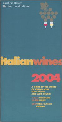 Beispielbild fr Italian Wines 2004 : A Guide to the World of Italian Wine for Experts and Wine Lovers zum Verkauf von Better World Books