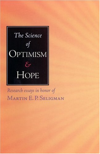 Beispielbild fr The Science of Optimism and Hope: Research Essays in Honor of Martin E.P. Seligman (Laws of Life Symposia Series) zum Verkauf von Books From California