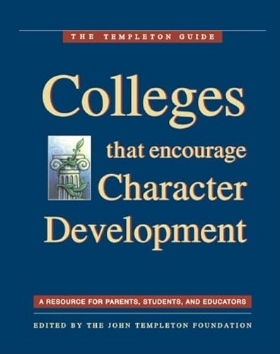 Imagen de archivo de Colleges That Encourage Character Development: A Resource for Parents, Students, and Educators (The Templeton Guide) a la venta por SecondSale