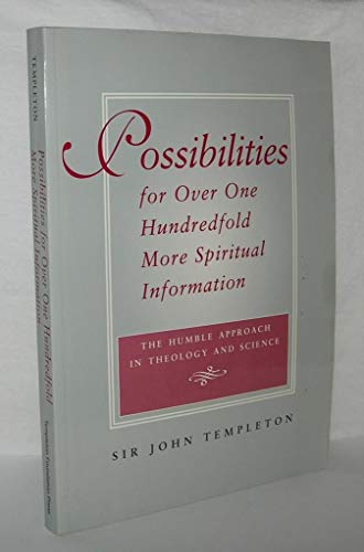 Beispielbild fr Possibilities for Over One Hundredfold More Spiritual Information: The Humble Approach in Theology and Science zum Verkauf von Wonder Book