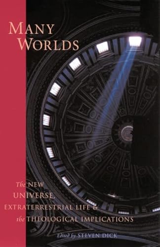 9781890151379: Many Worlds: The New Universe, Extraterrestrial Life and the Theological Implications