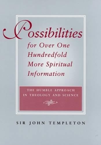 9781890151461: Possibilities for Over One Hundredfold More Spiritual Information: The Humble Approach in Theology and Science
