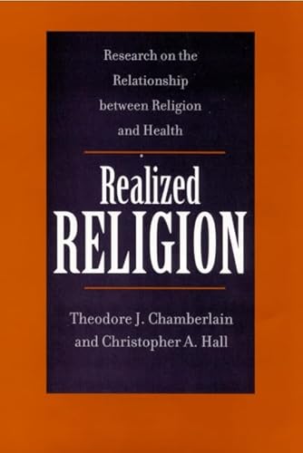 Realized Religion: Research on the Relationship Between Religion and Health (9781890151539) by Chamberlain, Theodore J.; Hall, Christopher A.