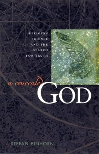9781890151935: A Concealed God: Religion, Science and the Search for God