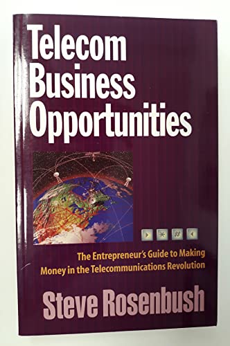Beispielbild fr Telecom Business Opportunities: The Entrepreneur's Guide to Making Money in the Telecommunications Revolution zum Verkauf von The Book Spot