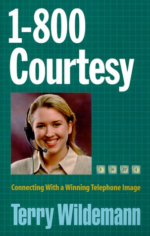 9781890154073: 1-800-Courtesy: Connecting With a Winning Telephone Image