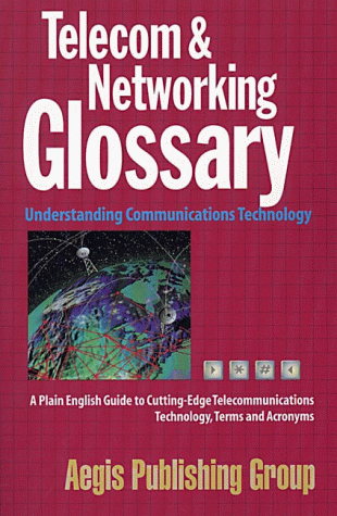 Beispielbild fr Telecom & Networking Glossary: Understanding Communications Technology zum Verkauf von HPB-Emerald