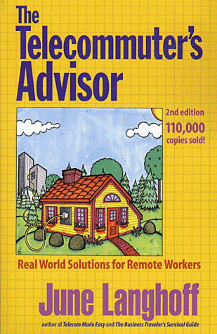 Stock image for The Telecommuter's Advisor: Real World Solutions for Remote Workers for sale by Wonder Book