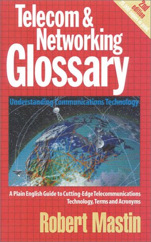 Stock image for Telecom & Networking Glossary: Understanding Communications Technology for sale by Wonder Book