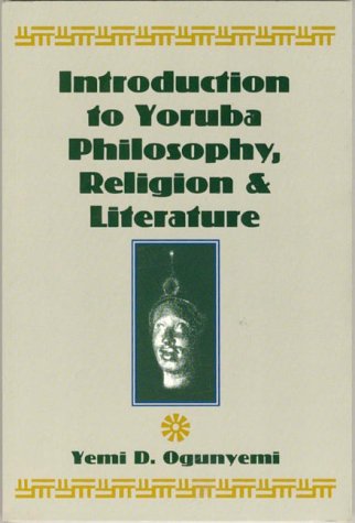 9781890157142: An Introduction to Yoruba, Philosophy, Religion and Literature