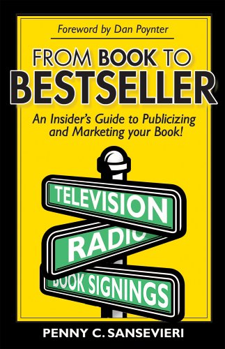 Imagen de archivo de From Book to Bestseller; An Insider's Guide to Publicizing and Marketing Your Book! a la venta por Wonder Book