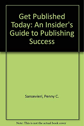 Imagen de archivo de Get Published Today: An Insider's Guide to Publishing Success a la venta por HPB-Red