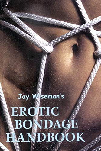 Imagen de archivo de Jay Wiseman's Erotic Bondage Handbook a la venta por BooksRun