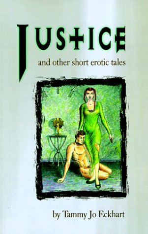 Beispielbild fr Justice: And Other Short Erotic Tales zum Verkauf von Wonder Book
