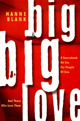 Beispielbild fr Big Big Love: A Sourcebook on Sex for People of Size and Those Who Love Them zum Verkauf von HPB-Ruby