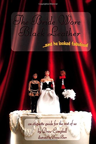 Beispielbild fr The Bride Wore Black Leather.And He Looked Fabulous!: An Etiquette Guide for the Rest of Us zum Verkauf von GoodwillNI