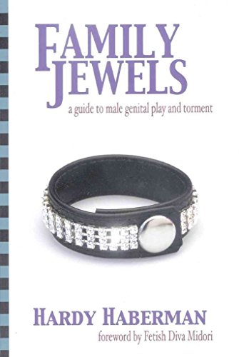 Stock image for Family Jewels: A Guide to Male Genital Play and Torment for sale by ThriftBooks-Atlanta