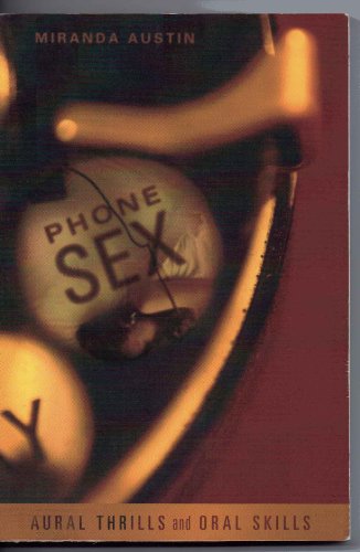 9781890159481: Phone Sex: Aural Thrills and Oral Skills