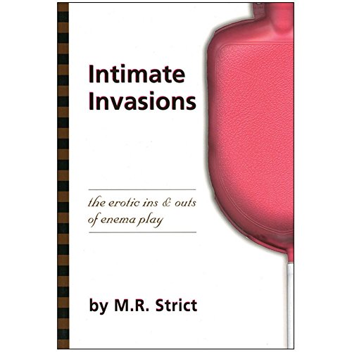 Stock image for Intimate Invasion: The Erotic ins & Outs of Enema Play for sale by Books From California