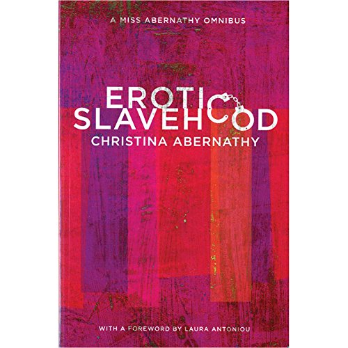 Beispielbild fr Erotic Slavehood: A Miss Abernathy Omnibus zum Verkauf von WorldofBooks
