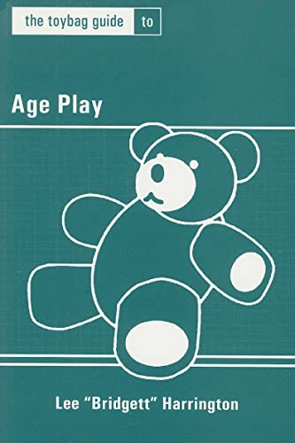 Beispielbild fr The Toybag Guide to Age Play (Toybag Guides) zum Verkauf von Books From California