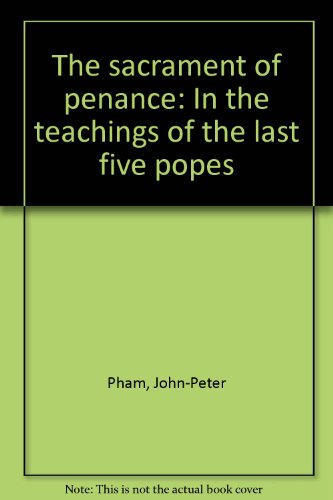 Imagen de archivo de The sacrament of penance: In the teachings of the last five popes a la venta por Wonder Book