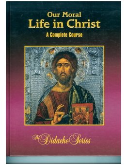 Stock image for Our Moral Life in Christ a Complete Course Second Edition (Hardcover) for sale by Zoom Books Company