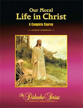 Beispielbild fr Our Moral Life in Christ - Student Workbook zum Verkauf von Better World Books