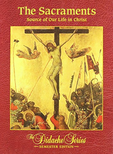 Imagen de archivo de The Sacraments: Source of Our Life in Christ a la venta por ThriftBooks-Dallas
