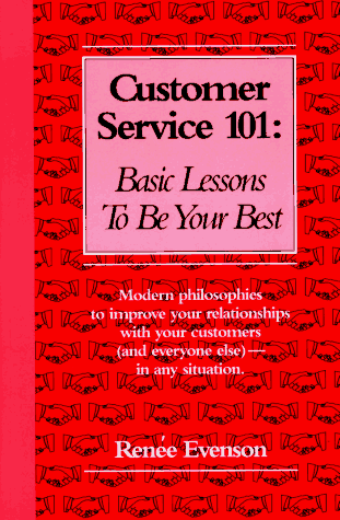 Beispielbild fr Customer Service 101 : Basic Lessons to Be Your Best zum Verkauf von Better World Books