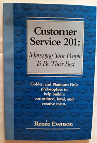 Imagen de archivo de Customer Service 201: Managing Your People to Be Their Best a la venta por HPB-Red
