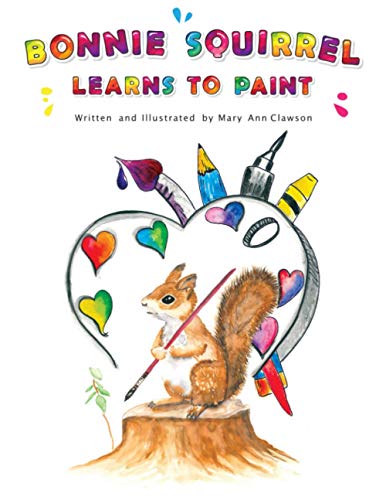 Imagen de archivo de Bonnie Squirrel Learns To Paint a la venta por THE SAINT BOOKSTORE