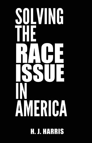 Stock image for Solving The Race Issue In America for sale by ThriftBooks-Dallas