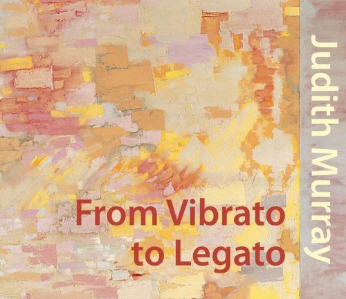 Stock image for From Vibrato to Legato: Judith Murray for sale by GF Books, Inc.