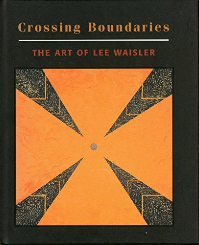 Beispielbild fr Crossing Boundaries: The Art of Lee Waisler zum Verkauf von Books From California