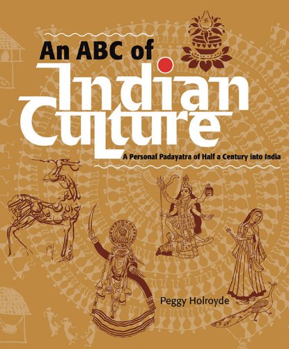 Stock image for An ABC of Indian Culture: A Personal Padyatra of Half a Century into India for sale by Michael Lyons