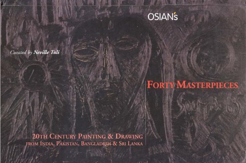 Osian's Forty Masterpieces : 20th Century Painting and Drawing from India, Pakistan, Bangladesh a...