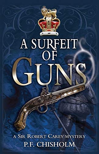 Stock image for Surfeit of Guns: A Sir Robert Carey Mystery: 3 for sale by Reuseabook