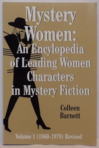 Mystery Women: An Encyclopedia of Leading Women Characters in Mystery Fiction, Vol.1 (1860-1979) ...