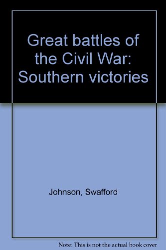 Beispielbild fr Great battles of the Civil War: Southern victories zum Verkauf von Better World Books