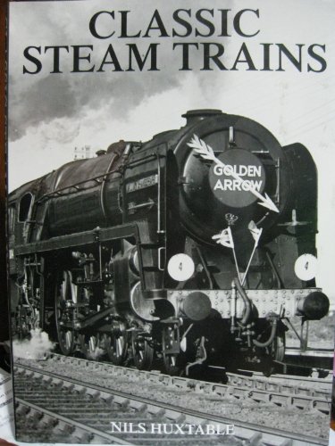 Classic Steam Trains (9781890221157) by N. Huxtable