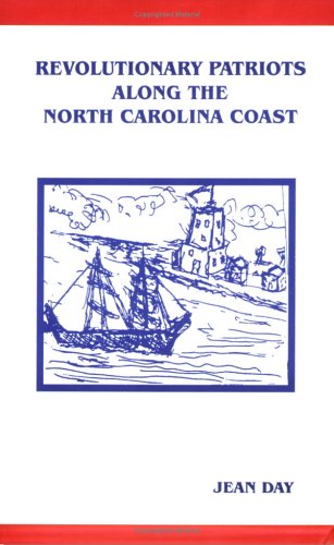 Beispielbild fr Revolutionary Patriots Along the North Carolina Coast zum Verkauf von Harry Alter