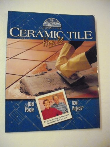 9781890257057: Ceramic Tile How to: Real People-Real Projects (Hometime Series)