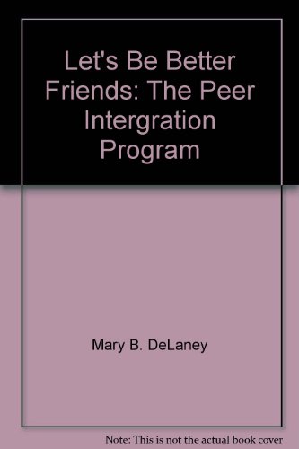 9781890265014: Let's be better friends: The peer integration program